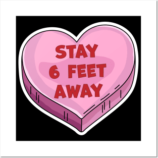 Stay 6 Feet Away Anti Valentine's Day Candy Heart Six Feet Posters and Art